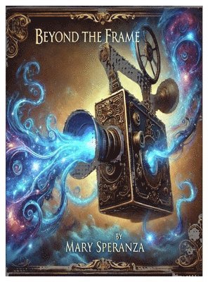 Mary Christine Speranza - Beyond the Frame, Inbunden