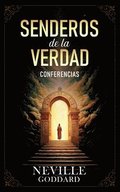 Senderos De La Verdad - Conferencias de Neville Goddard