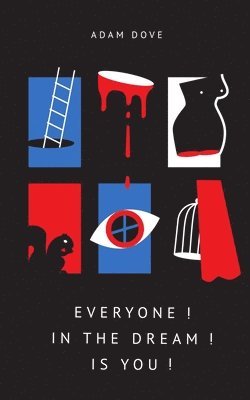 Adam Dove - Everyone! In the Dream! Is You!, Häftad