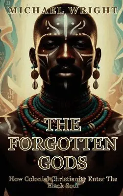Michael A Wright - Forgotten Gods, Inbunden. Tillgänglighet: Lägg i varukorg