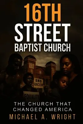 Michael A Wright - 16th Street Baptist Church, Häftad. Tillgänglighet: Lägg i varukorg