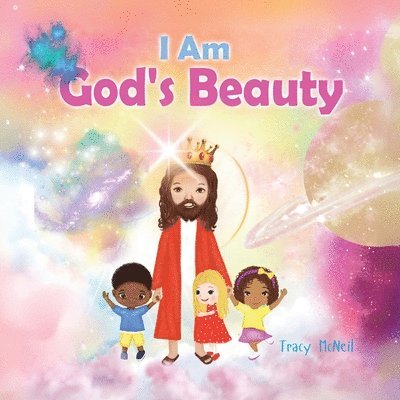 Tracy McNeil - I Am God's Beauty, Häftad. Tillgänglighet: Lägg i varukorg