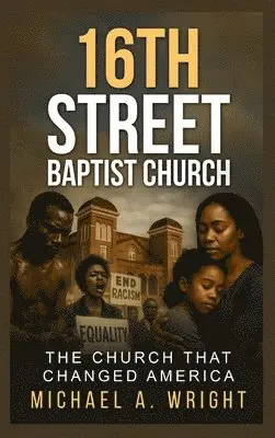 Michael A Wright - 16th Street Baptist Church, Inbunden. Tillgänglighet: Lägg i varukorg