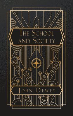 John Dewey - School and Society, Häftad