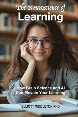 Elliott Middleton - Neuroscience of Learning, Häftad