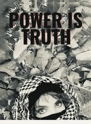 Shazadi Baig - Power is truth, Inbunden. Tillgänglighet: Lägg i varukorg