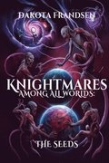 Knightmares Among All Worlds