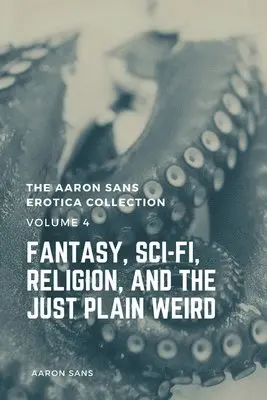 Aaron Sans - Aaron Sans Erotica Collection, Volume 4, Häftad. Tillgänglighet: Lägg i varukorg
