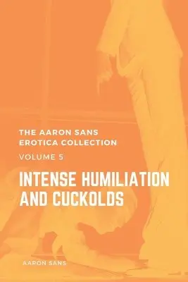 Aaron Sans - Aaron Sans Erotica Collection, Volume 5, Häftad. Tillgänglighet: Lägg i varukorg