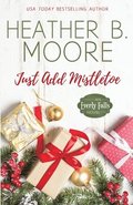 Just Add Mistletoe