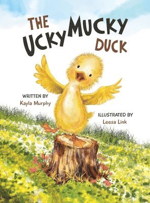 Kayla R Murphy - Ucky Mucky Duck, Inbunden