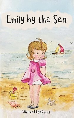 Winifred Lou Dimitt - Emily by the Sea, Inbunden