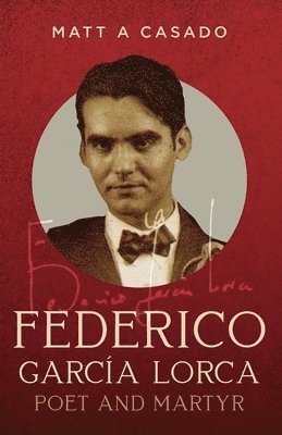 Matt A Casado - Federico García Lorca, Häftad. Tillgänglighet: Lägg i varukorg