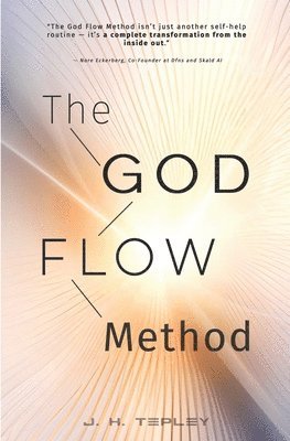 J H Tepley - Tepley, J: God Flow Method, Häftad