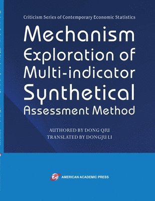 Dong Qiu - Mechanism Exploration of Multi-indicator Synthetical Assessment Method, Häftad