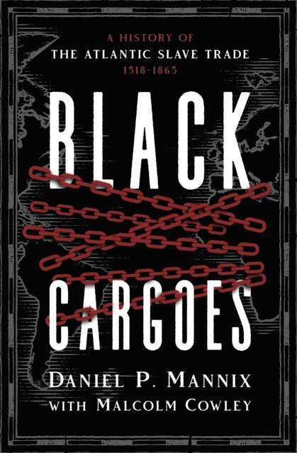 Malcolm Cowley, Daniel P. Mannix - Black Cargoes, E-bok