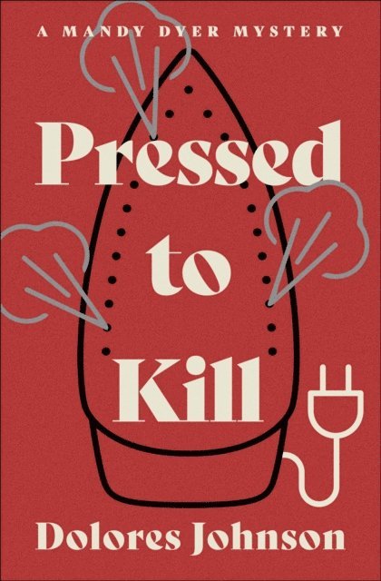 Dolores Johnson - Pressed to Kill, E-bok