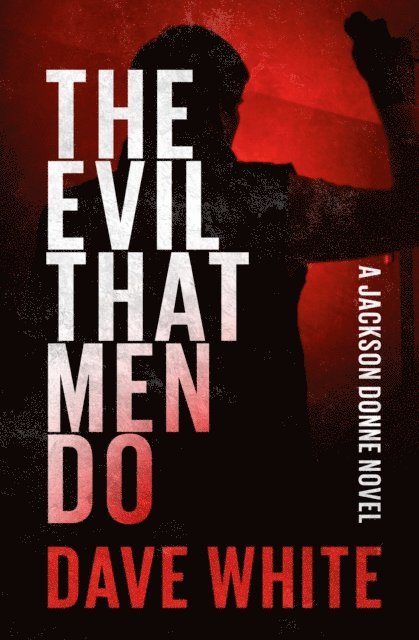 Dave White - Evil That Men Do, E-bok
