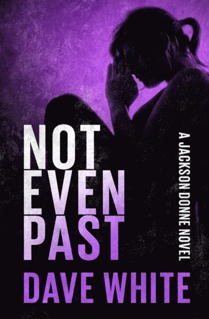 Dave White - Not Even Past, E-bok