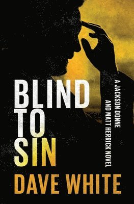 Dave White - Blind to Sin, Häftad