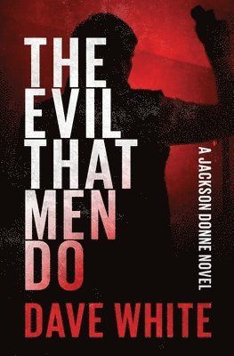 Dave White - The Evil That Men Do, Häftad