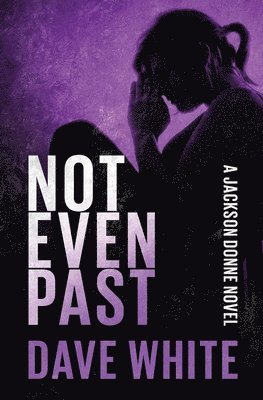 Dave White - Not Even Past, Häftad