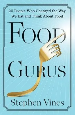 Stephen Vines - Food Gurus, Häftad. Tillgänglighet: Lägg i varukorg