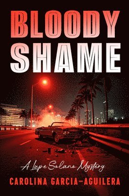 Carolina Garcia-Aguilera - Bloody Shame, Häftad