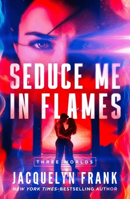 Jacquelyn Frank - Seduce Me in Flames, E-bok