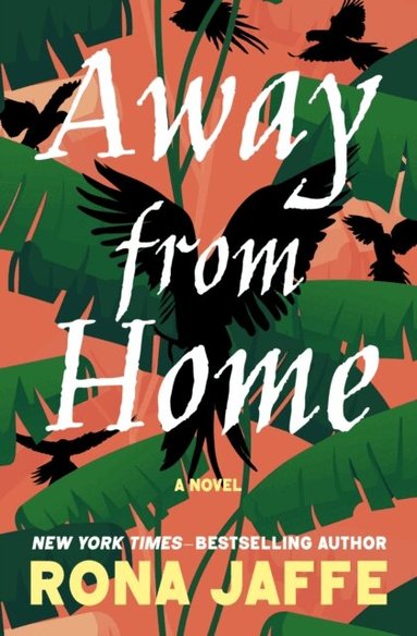 Rona Jaffe - Away from Home, E-bok