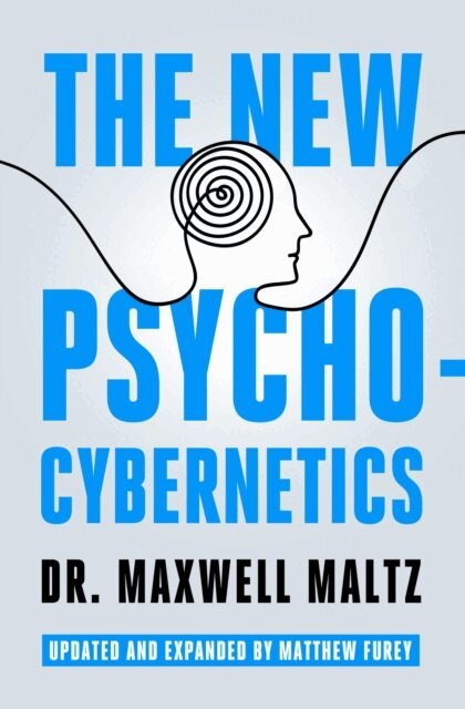 Matthew Furey, Maxwell Maltz - New Psycho-Cybernetics, E-bok