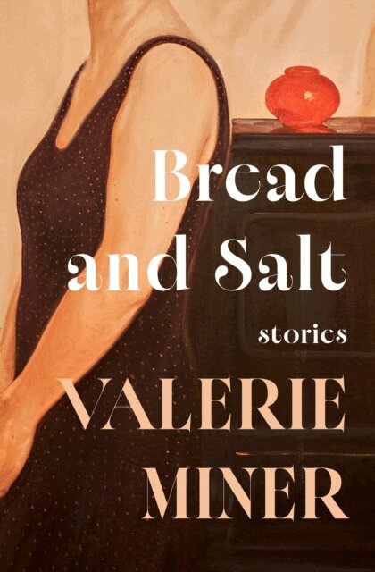 Valerie Miner - Bread and Salt, E-bok