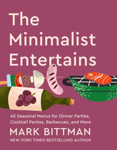 Mark Bittman - Minimalist Entertains, E-bok