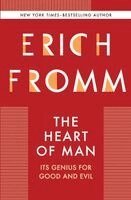 Erich Fromm - The Heart of Man: Its Genius for Good and Evil, Häftad