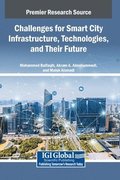 Challenges for Smart City Infrastructure, Technologies, and Their Future