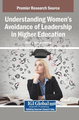Heidi L Schnackenberg - Understanding Women's Avoidance of Leadership in Higher Education, Inbunden