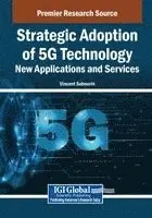 Vincent Sabourin - Strategic Adoption of 5G Technology: New Applications and Services, Häftad. Tillgänglighet: Lägg i varukorg