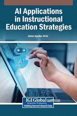 Jaime Aguilar-Ortiz - AI Applications in Instructional Education Strategies, Inbunden