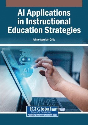 Jaime Aguilar-Ortiz - AI Applications in Instructional Education Strategies, Häftad