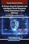 AI-Driven Security Systems and Intelligent Threat Response Using Autonomous Cyber Defense