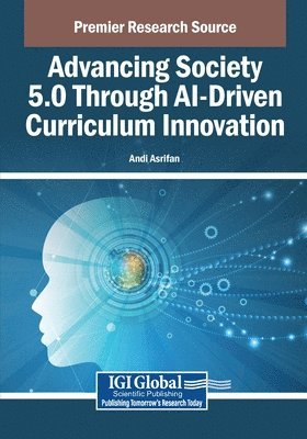 Andi Asrifan - Advancing Society 5.0 Through AI-Driven Curriculum Innovation, Häftad