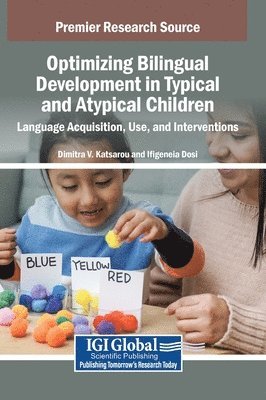 Dimitra V. Katsarou, Ifigeneia Dosi - Optimizing Bilingual Development in Typical and Atypical Children, Inbunden
