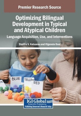 Dimitra V. Katsarou, Ifigeneia Dosi - Optimizing Bilingual Development in Typical and Atypical Children: Language Acquisition, Use, and Interventions, Häftad