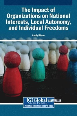 Amdy Diene - Impact of Organizations on National Interests, Local Autonomy, and Individual Freedoms, Inbunden. Tillgänglighet: Lägg i varukorg