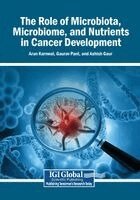 Arun Karnwal, Gaurav Pant - The Role of Microbiota, Microbiome, and Nutrients in Cancer Development, Häftad. Tillgänglighet: Lägg i varukorg