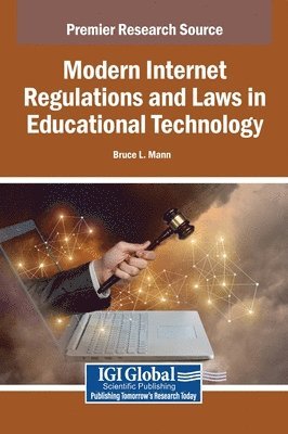 Bruce L Mann - Modern Internet Regulations and Laws in Educational Technology, Inbunden. Tillgänglighet: Lägg i varukorg