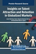 Insights on Talent Attraction and Retention in Globalized Markets