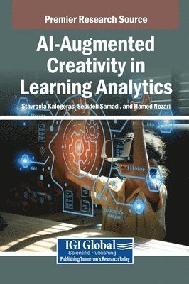 Stavroula Kalogeras, Sepideh Samadi, Hamed Nozari - AI-Augmented Creativity in Learning Analytics, Inbunden