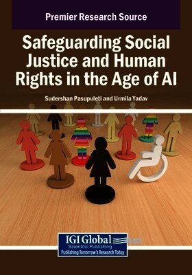 Sudershan Pasupuleti, Urmila Yadav - Safeguarding Social Justice and Human Rights in the Age of AI, Häftad