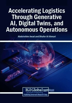 Abdelrehim Awad, Dhafer Al Ahmari - Accelerating Logistics Through Generative AI, Digital Twins, and Autonomous Operations, Häftad. Tillgänglighet: Lägg i varukorg